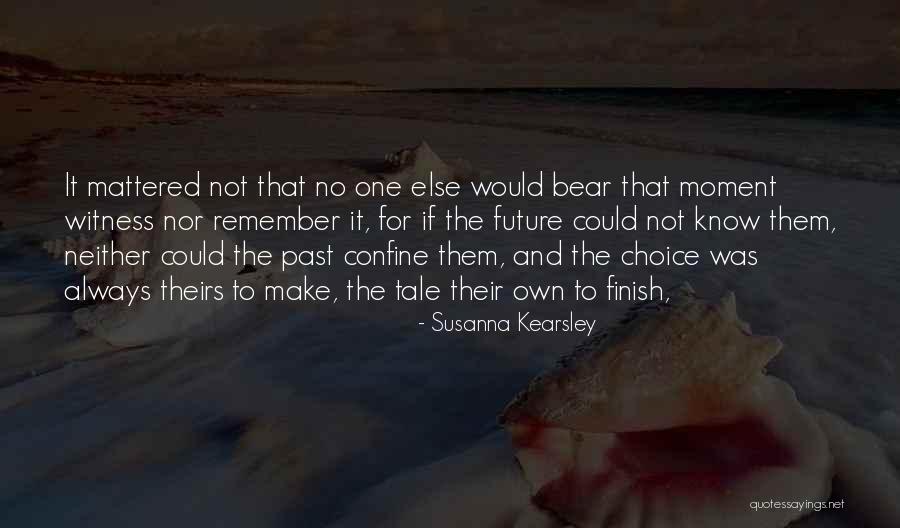 Reach For The Next Rung Quotes By Susanna Kearsley Reach For The Next Rung Quotes By Susanna Kearsley