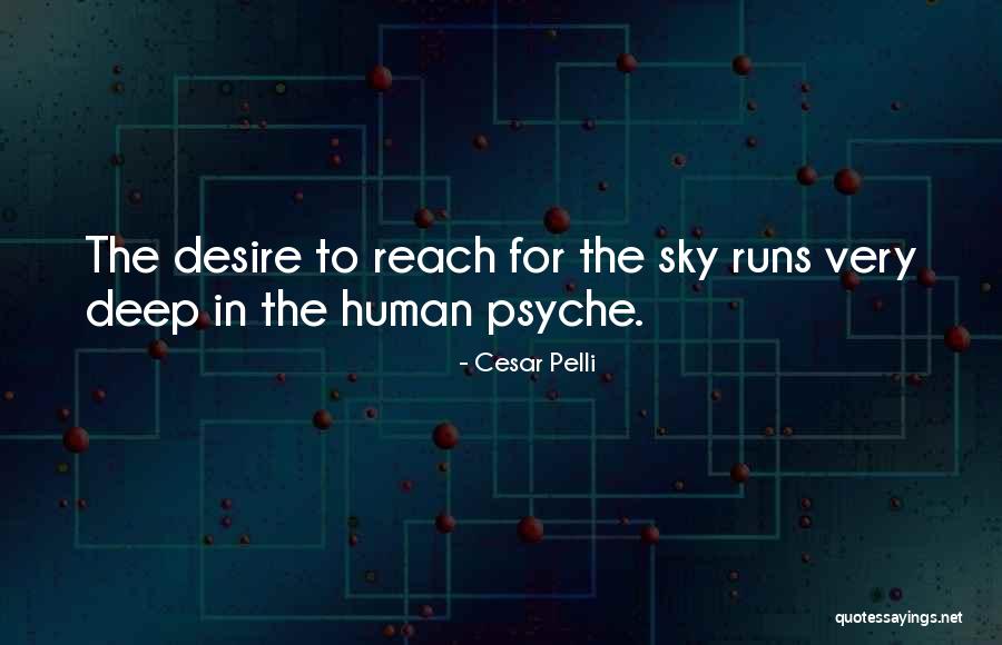 Reach For The Sky Quotes By Cesar Pelli Reach For The Sky Quotes By Cesar Pelli
