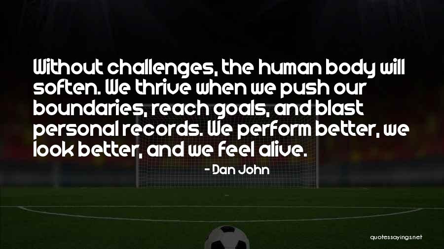 Reach Goals Quotes By Dan John Reach Goals Quotes By Dan John