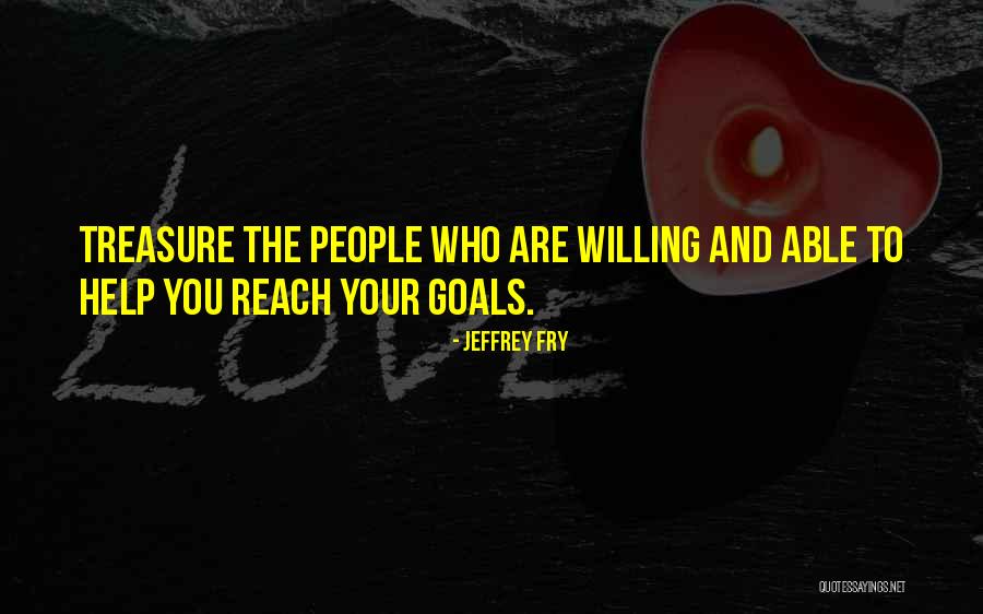 Reach Goals Quotes By Jeffrey Fry Reach Goals Quotes By Jeffrey Fry