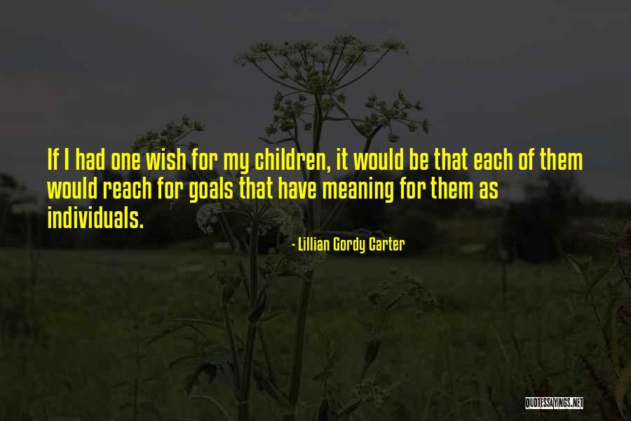 Reach Goals Quotes By Lillian Gordy Carter Reach Goals Quotes By Lillian Gordy Carter