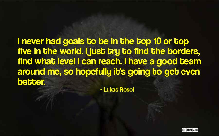 Reach Goals Quotes By Lukas Rosol Reach Goals Quotes By Lukas Rosol