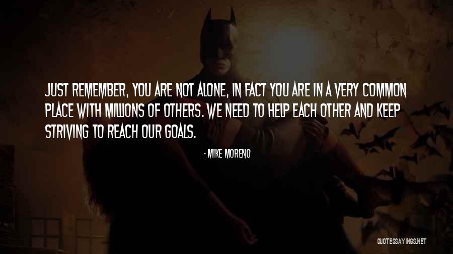 Reach Goals Quotes By Mike Moreno Reach Goals Quotes By Mike Moreno