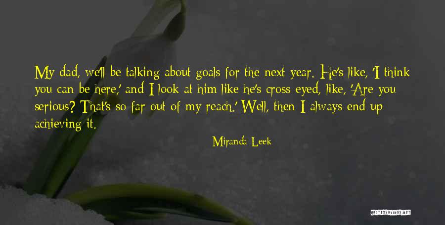 Reach Goals Quotes By Miranda Leek Reach Goals Quotes By Miranda Leek