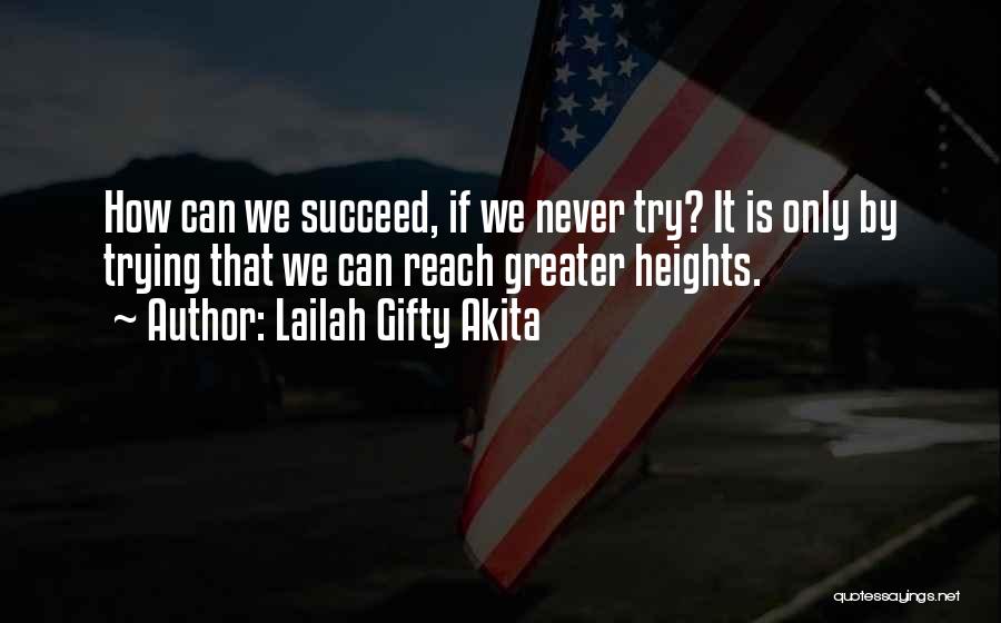 Reach Greater Heights Quotes By Lailah Gifty Akita