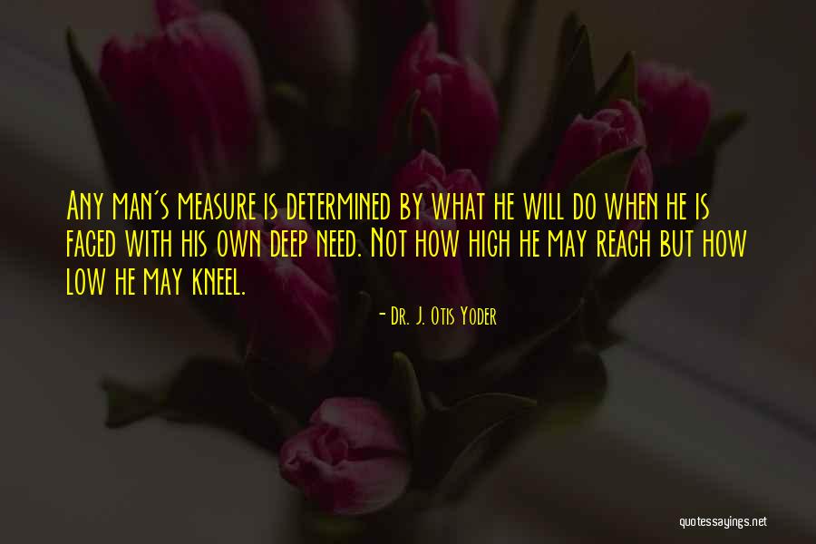 Reach High Quotes By Dr. J. Otis Yoder Reach High Quotes By Dr. J. Otis Yoder