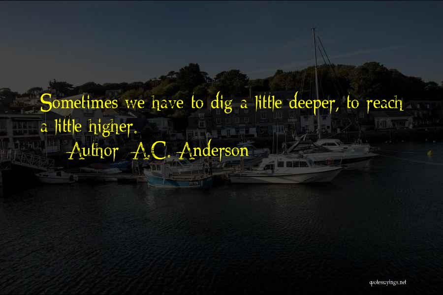 Reach Higher Quotes By A.C. Anderson