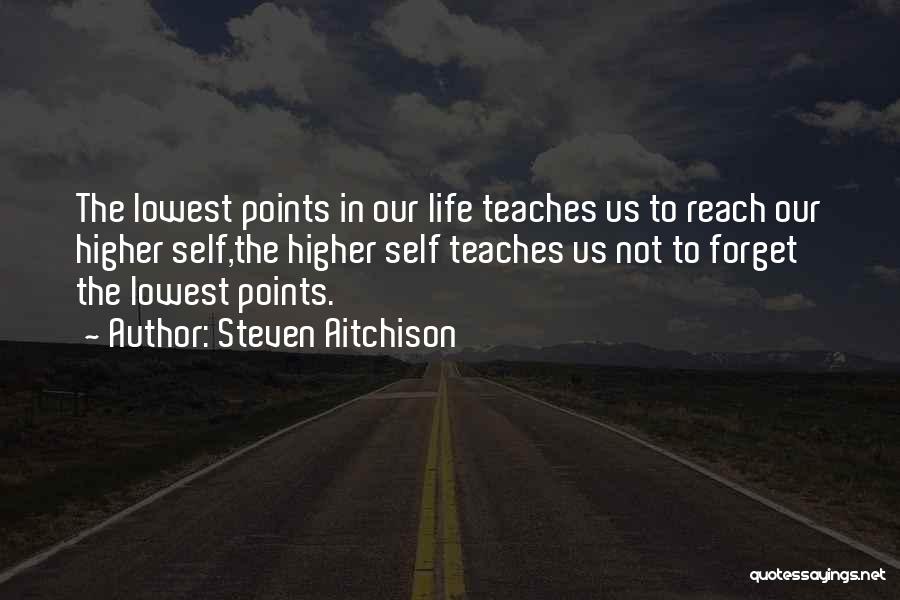 Reach Higher Quotes By Steven Aitchison