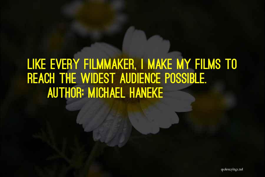 Reach Me Film Quotes By Michael Haneke