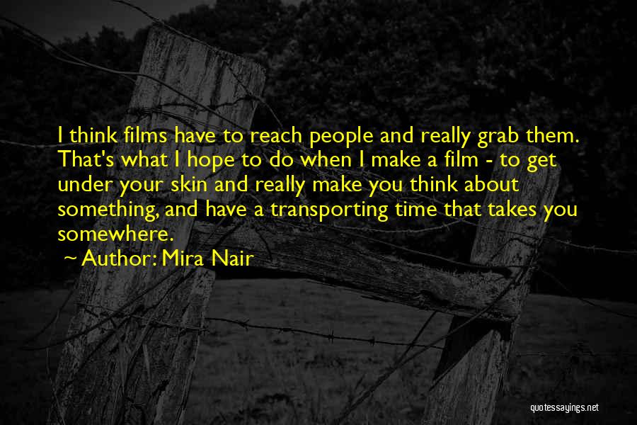 Reach Me Film Quotes By Mira Nair