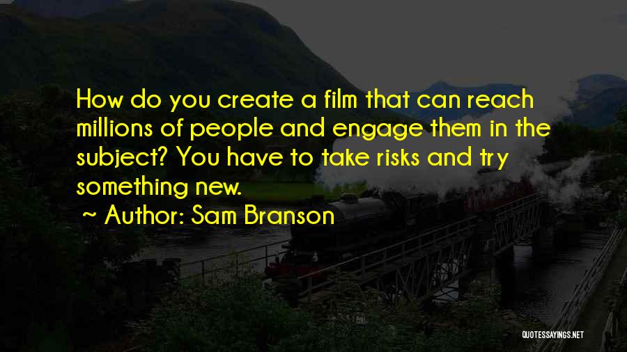 Reach Me Film Quotes By Sam Branson