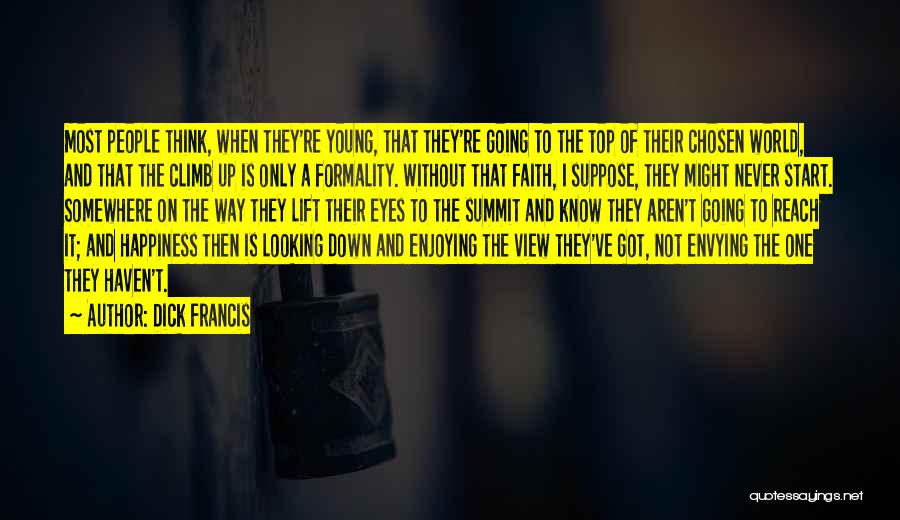 Reach On Top Quotes By Dick Francis