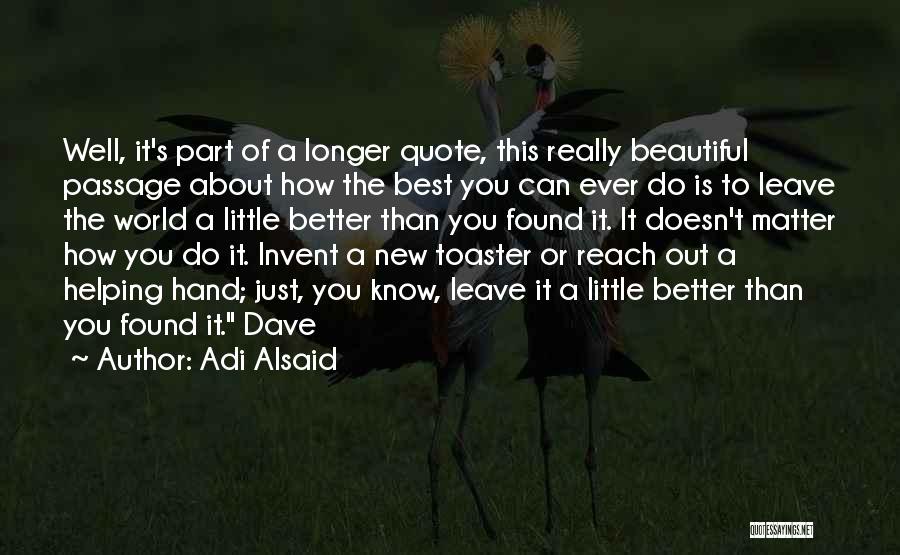 Reach Out A Helping Hand Quotes By Adi Alsaid