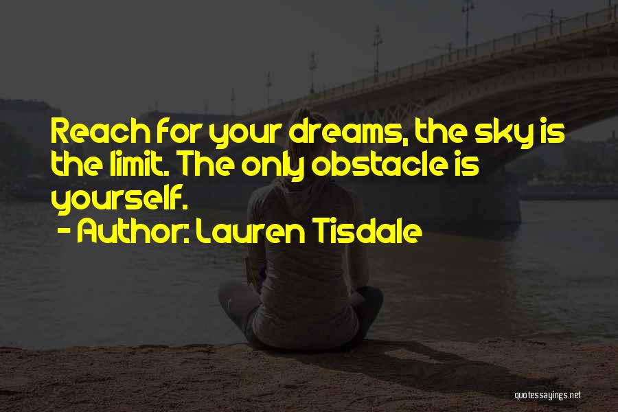 Reach Out For The Sky Quotes By Lauren Tisdale