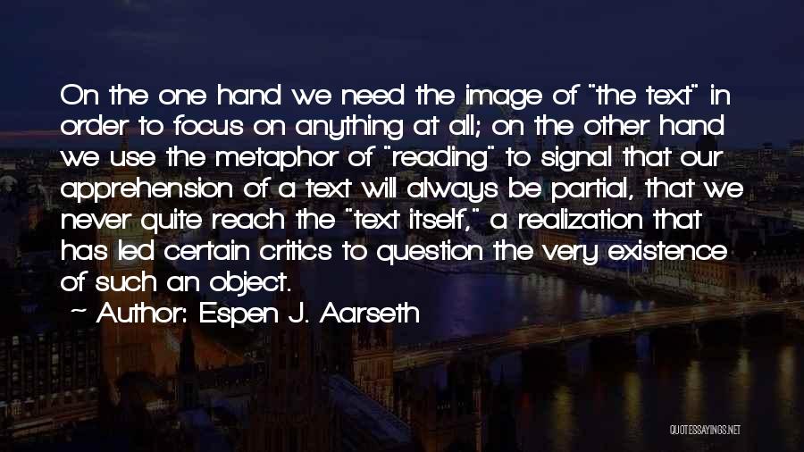 Reach Out Image Quotes By Espen J. Aarseth