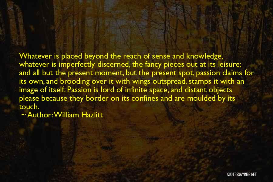 Reach Out Image Quotes By William Hazlitt