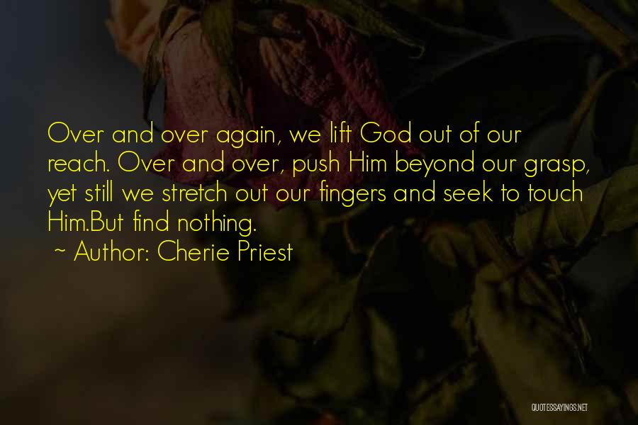 Reach Out To God Quotes By Cherie Priest