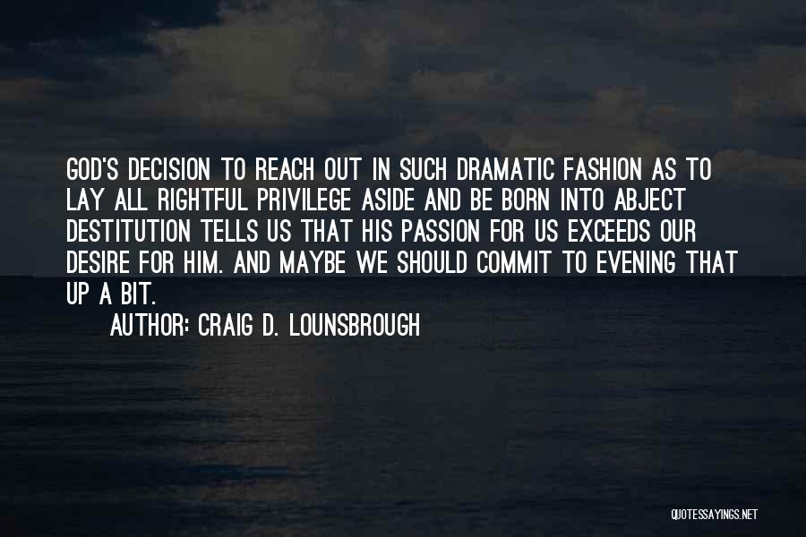 Reach Out To God Quotes By Craig D. Lounsbrough