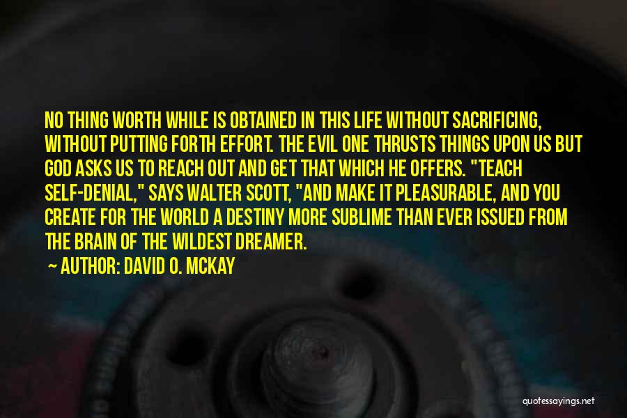 Reach Out To God Quotes By David O. McKay