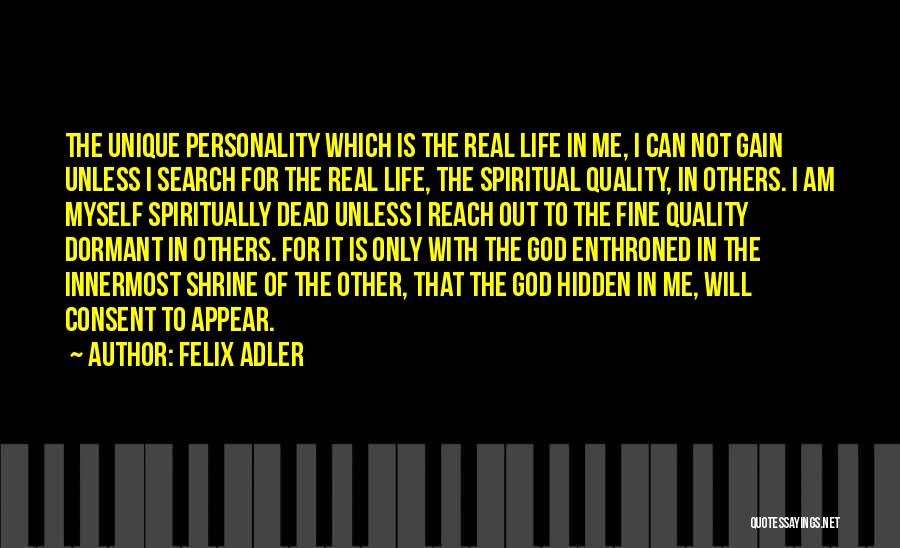 Reach Out To God Quotes By Felix Adler