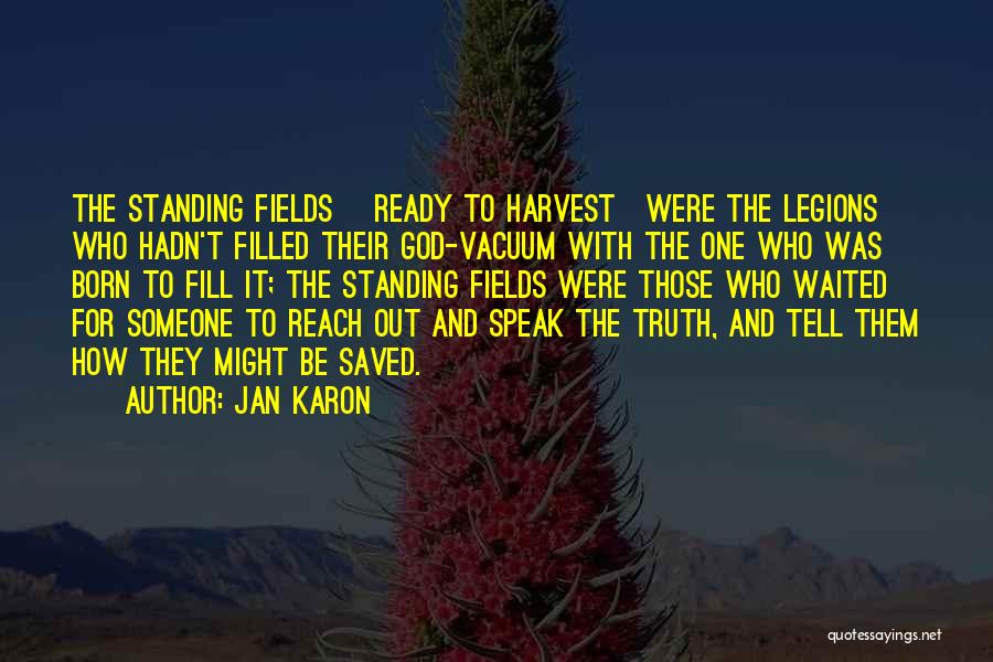 Reach Out To God Quotes By Jan Karon