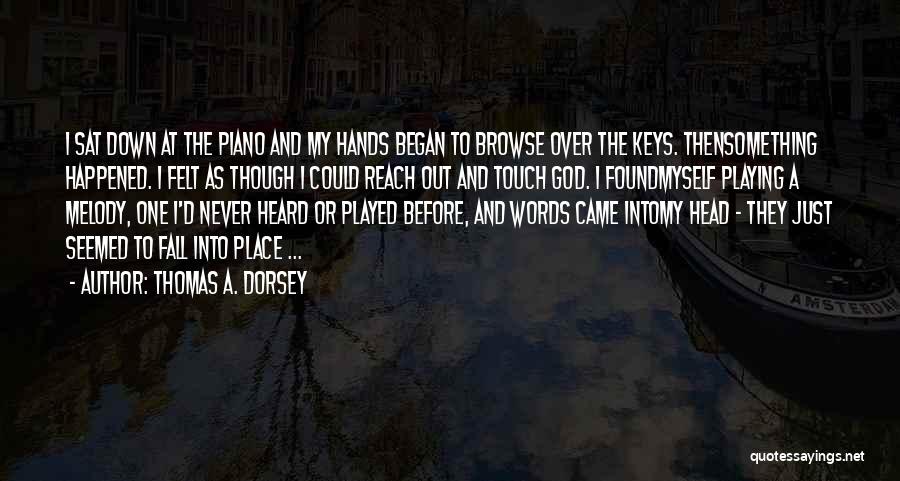 Reach Out To God Quotes By Thomas A. Dorsey