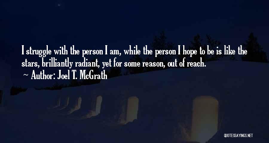 Reach Out To The Stars Quotes By Joel T. McGrath