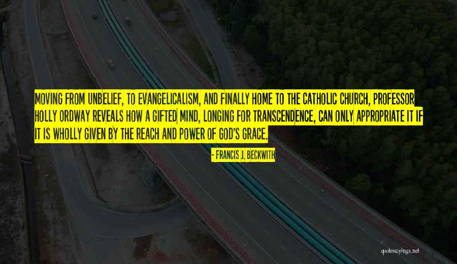 Reach Quotes By Francis J. Beckwith Reach Quotes By Francis J. Beckwith
