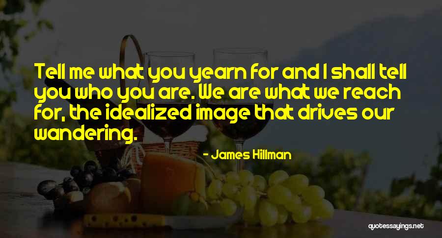 Reach Quotes By James Hillman Reach Quotes By James Hillman
