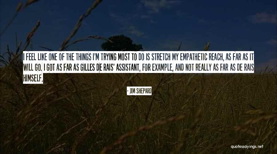 Reach Quotes By Jim Shepard Reach Quotes By Jim Shepard