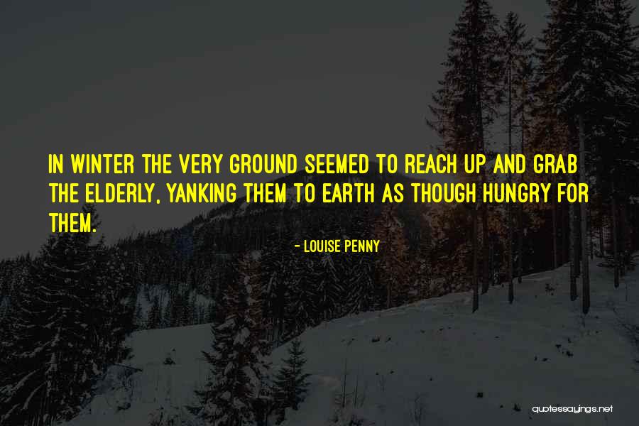 Reach Quotes By Louise Penny