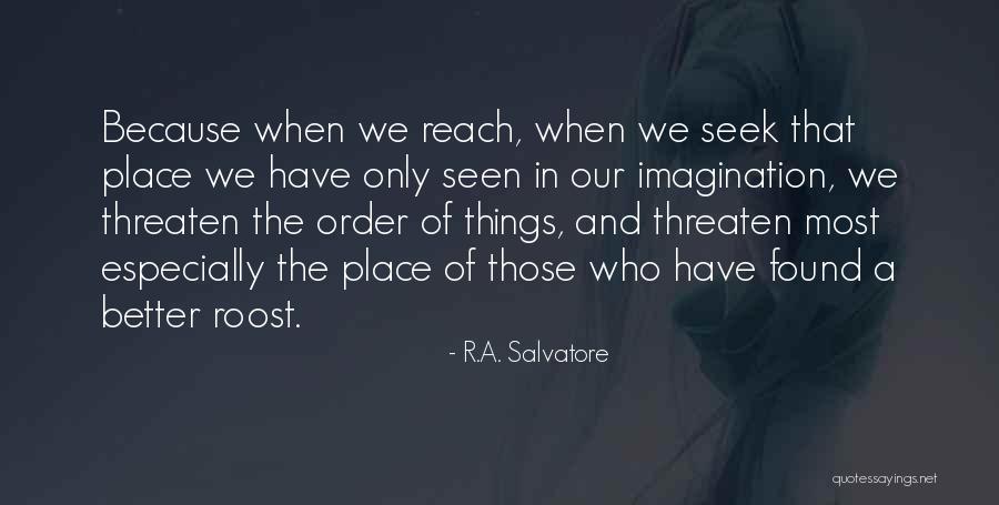 Reach Quotes By R.A. Salvatore