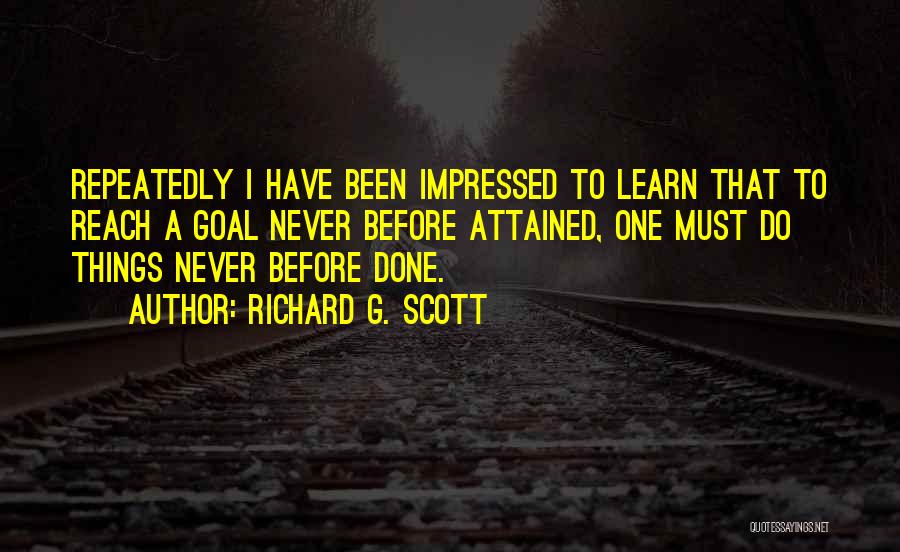 Reach Quotes By Richard G. Scott