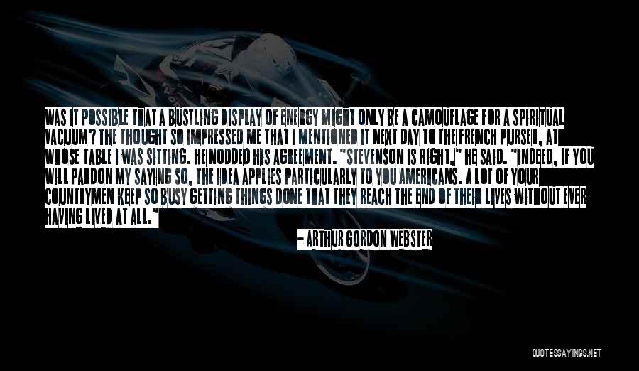 Reach Right Quotes By Arthur Gordon Webster Reach Right Quotes By Arthur Gordon Webster