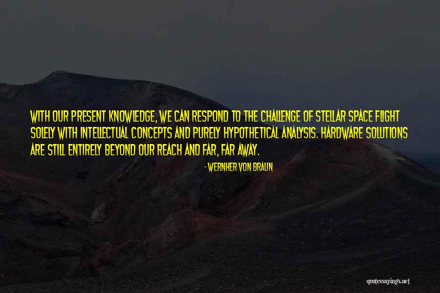 Reach Space Quotes By Wernher Von Braun Reach Space Quotes By Wernher Von Braun