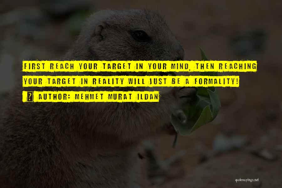 Reach Target Quotes By Mehmet Murat Ildan