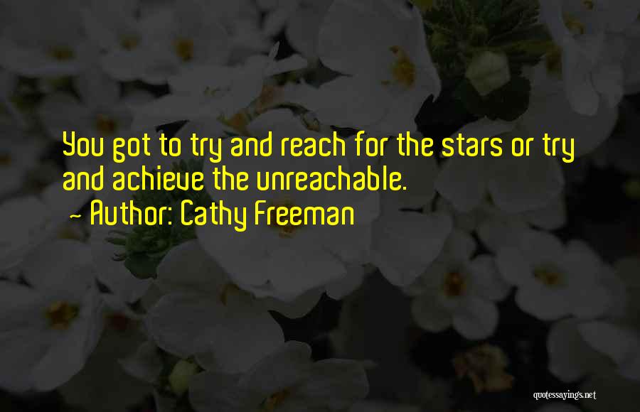 Reach The Stars Quotes By Cathy Freeman