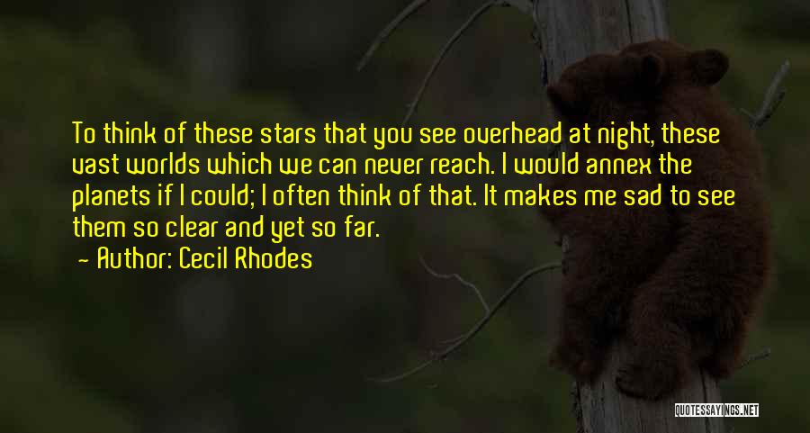 Reach The Stars Quotes By Cecil Rhodes