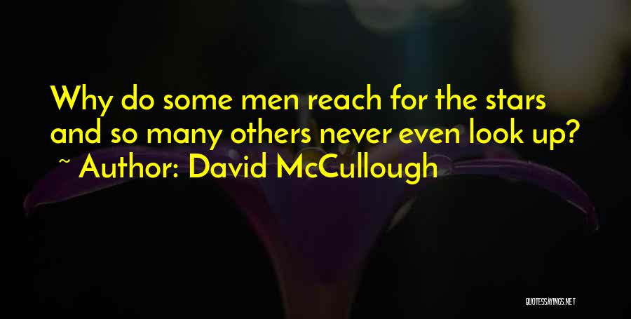 Reach The Stars Quotes By David McCullough