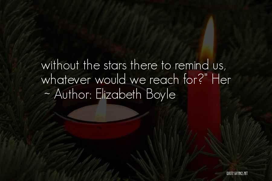 Reach The Stars Quotes By Elizabeth Boyle