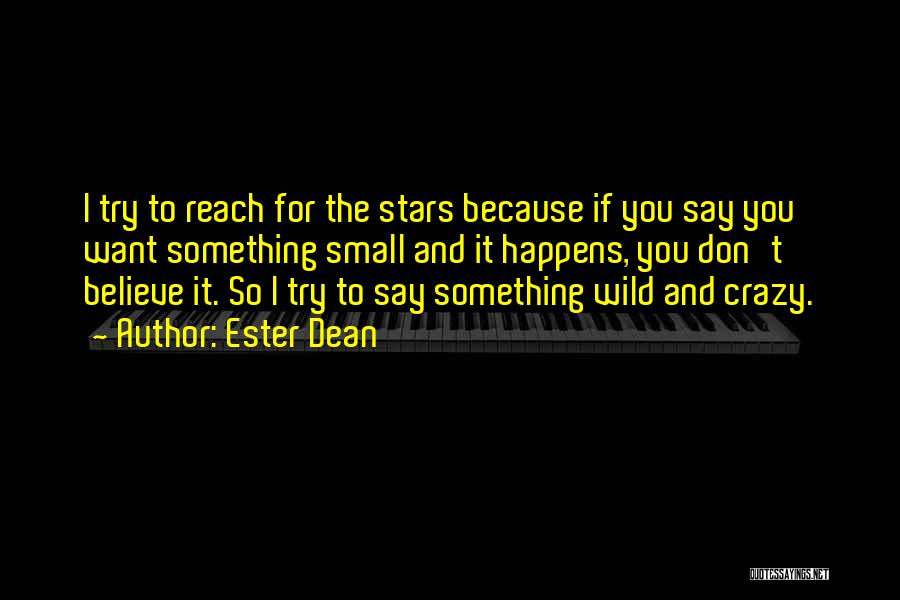 Reach The Stars Quotes By Ester Dean