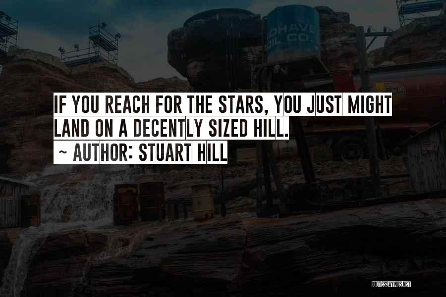 Reach The Stars Quotes By Stuart Hill