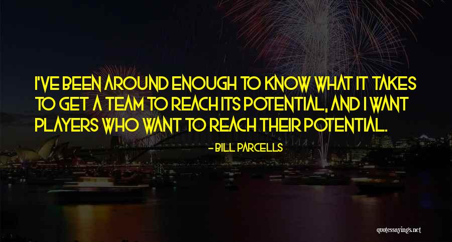 Reach Their Potential Quotes By Bill Parcells Reach Their Potential Quotes By Bill Parcells