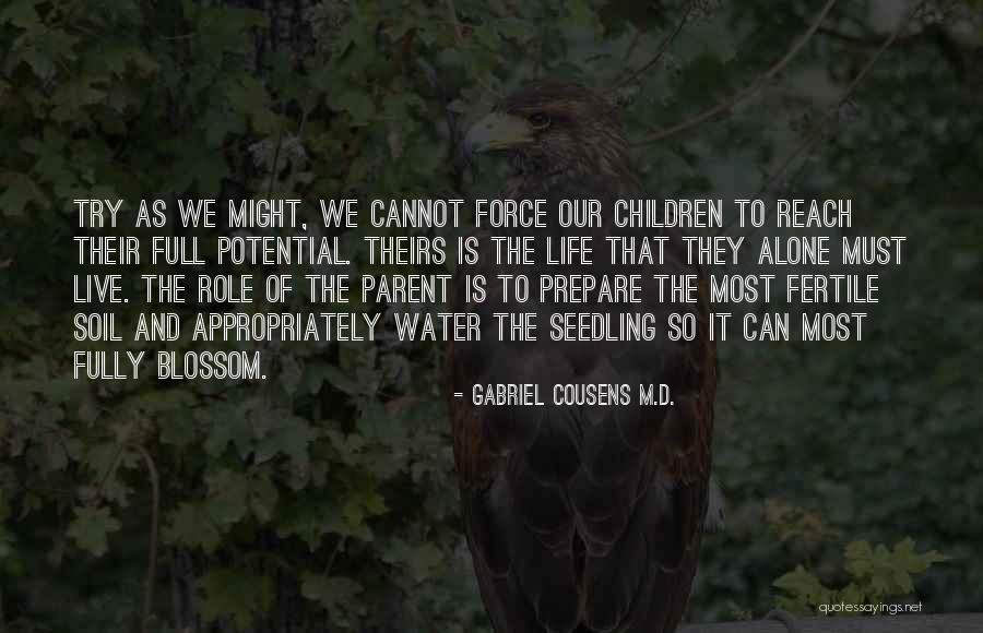 Reach Their Potential Quotes By Gabriel Cousens M.D. Reach Their Potential Quotes By Gabriel Cousens M.D.