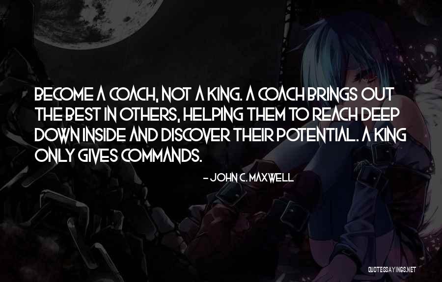 Reach Their Potential Quotes By John C. Maxwell Reach Their Potential Quotes By John C. Maxwell