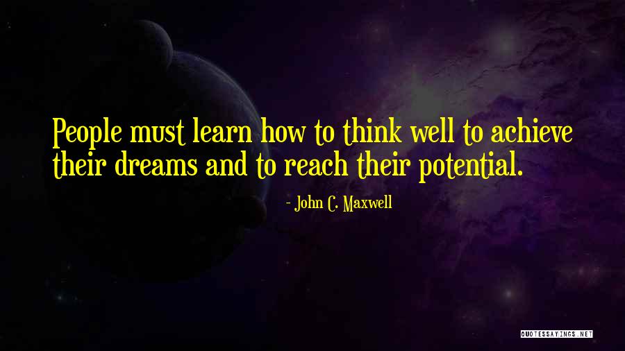 Reach Their Potential Quotes By John C. Maxwell Reach Their Potential Quotes By John C. Maxwell