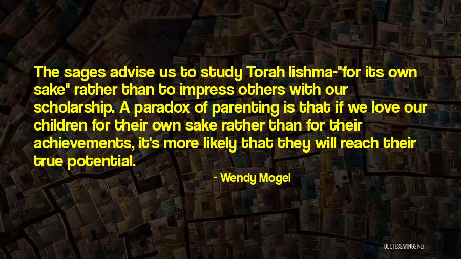 Reach Their Potential Quotes By Wendy Mogel Reach Their Potential Quotes By Wendy Mogel