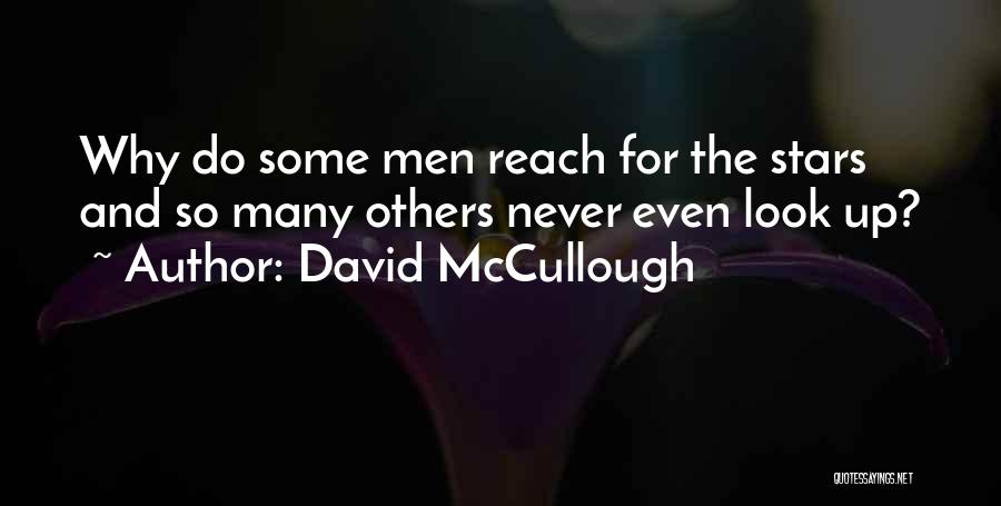 Reach Up Quotes By David McCullough Reach Up Quotes By David McCullough