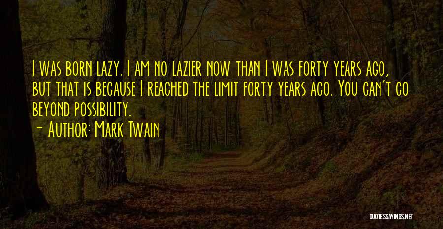 Reached My Limit Quotes By Mark Twain