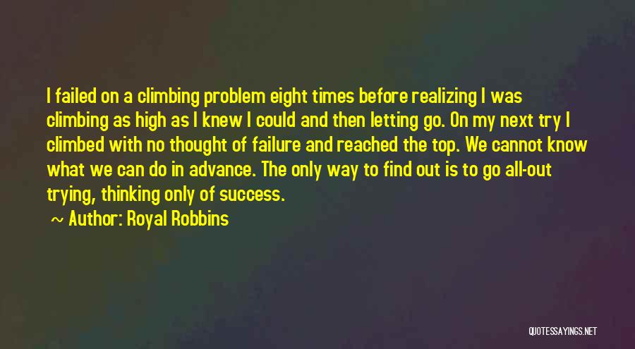 Reached Success Quotes By Royal Robbins